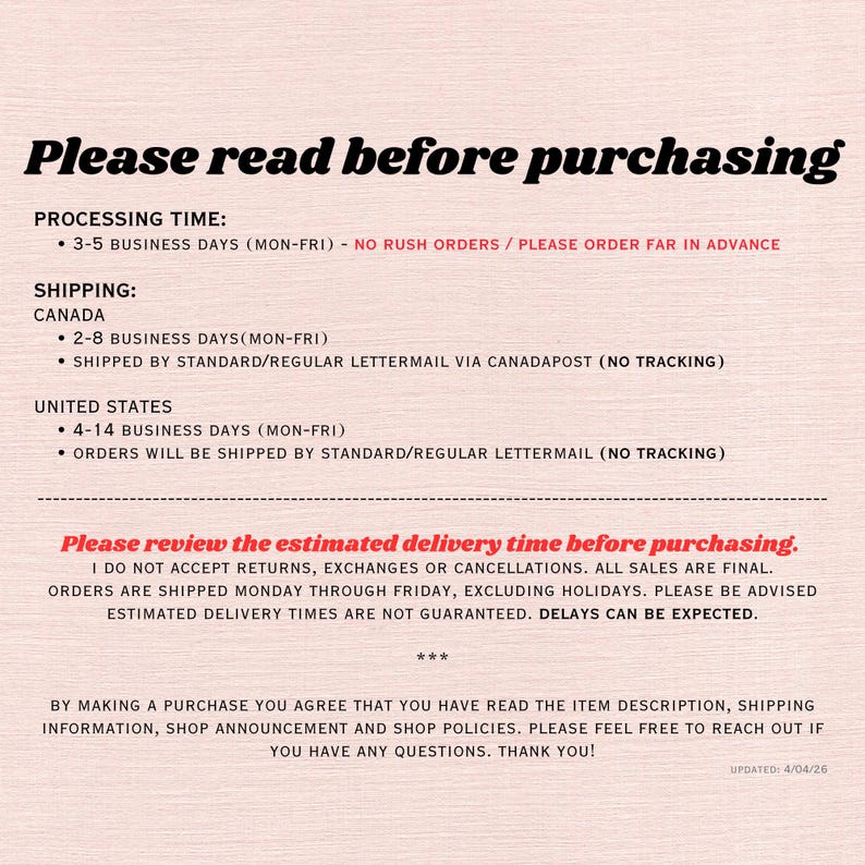 May include: Text on a light brown background reads "Please read before purchasing." Details include processing time, shipping information for Canada and the United States, and a disclaimer about returns and delays. Updated 4/04/26.