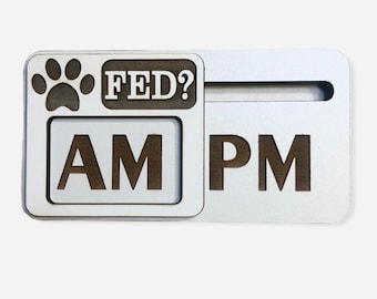 Dog Fed | Cat Fed? AM|PM EZSlide Magnet or Adhesive Mount   - Various sizes