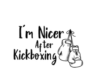 I'm Nicer After Kickboxing SVG, JPG, PNG, kickboxing cut files, cricut cut files