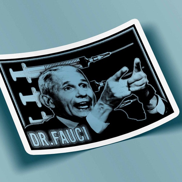 Dr. Fauci Sticker - BOGO - Buy One Get One Free of the SAME sticker