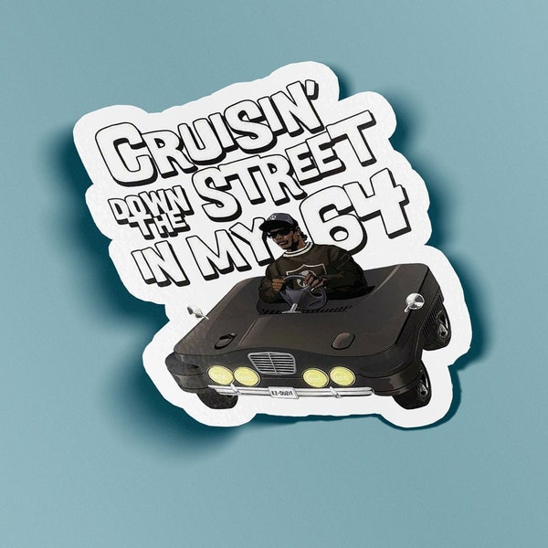 Eazy E Sticker Cruisin Down the Street in my 64 Sticker - BOGO - Buy One Get One Free of the SAME sticker