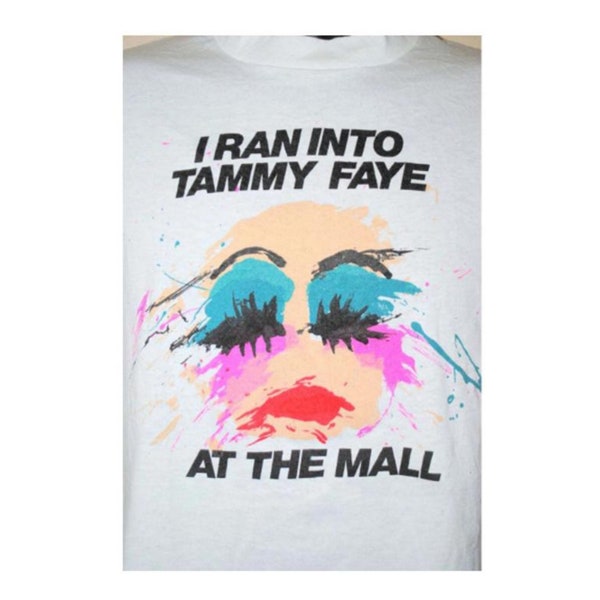 I Ran Into Tammy Faye Shirt Tammy Faye Bakker Shirt Reproduction Shirt Praise the Lord Studios