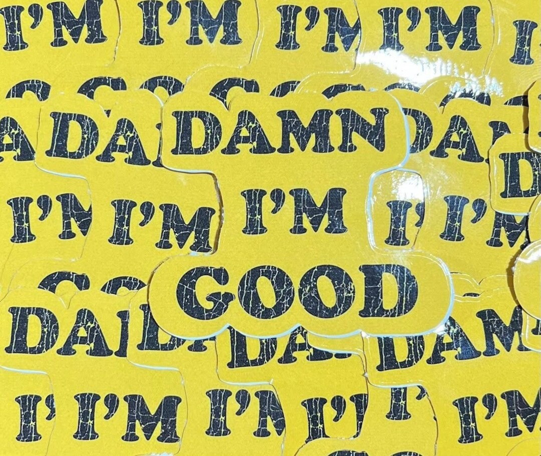 Damn I'm Good Sticker Sticker Dale Earnhardt Sticker NASCAR Sticker ...