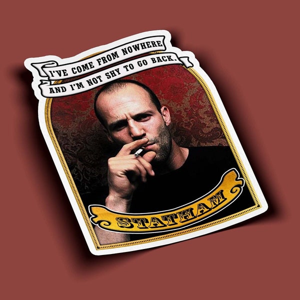 Jason Statham Sticker - BOGO - Buy One Get One Free of the SAME sticker