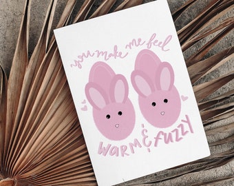 You Make Me Feel Warm & Fuzzy; Valentines Card; Anniversary Card; Fuzzy Slipper Greeting Card