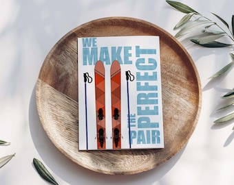 Perfect Pair Greeting Card; Anniversary Card; Birthday Card for Him; Birthday Card for Her; Winter Greeting Card; Ski Card