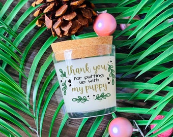 Thank You For Putting Up With My Puppy Scented Coconut Wax Candle, Funny Gift for Dog Sitter, Doggy Daycare, Groomer, Vet