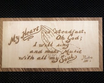 My Heart is Steadfast - Psalm 108:1 Wooden Etched Engraving