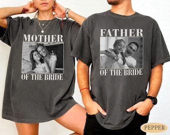 Custom Vintage Photo Comfort Colors Shirt, Mother Of The Bride Shirt, Father Of The Bride Shirt, Wedding Gift For Dad, Father of Bride Tee