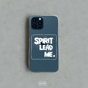 Spirit Lead Me (WHITE) | High Quality Christian Quotes Phone Case | Phone Case Gift | Modern Christian Design | Transparent iPhone Case
