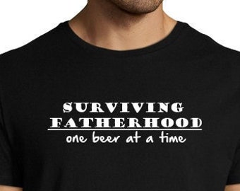 Surviving fatherhood one beer at a time men's short sleeve T-shirt