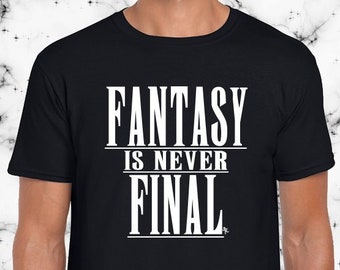 Fantasy is never final Gamer men's short sleeve T-shirt