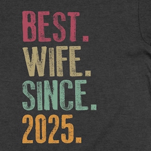 Best Wife Shirt Funny Wife Gift From Husband Honeymoon T Shirt Wife Life Future Mrs Custom TShirt Personalized Best Wife Since (Any Year)