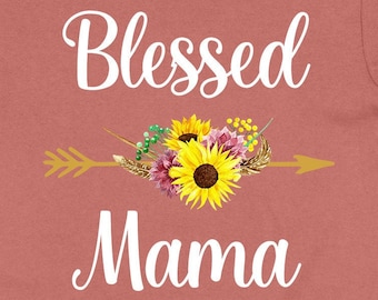 Blessed Mama Shirt Thankful T Shirt Mom Gift Ideas For Mothers Day Present Momma TShirt Motherhood Gift For Mama Cute Mom Tee - SA1482
