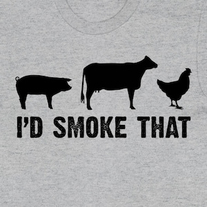 Funny BBQ Gift For Grillers T Shirt Dad Gift From Son Grilling Gift Ideas For Men Fathers Day TShirt Barbeque Tee I&#39;d Smoke That -SA1496