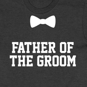 Father Of Groom Gift Father of the Groom Shirt Father Wedding Party T Shirt Dad Of Groom TShirt Father In Law Gift Bella Canvas - SA615