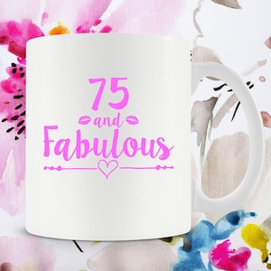 75th Birthday Gift Mug For Grandma Present For Women Bday Gift Idea Grandmother Mug Best Coffee Cup 75 And Fabulous Ceramic Mug - BG539