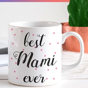 Best Mami Ever Mug, New Mami Gift for Christmas or Birthday, Tea Coffee, Mami to Be