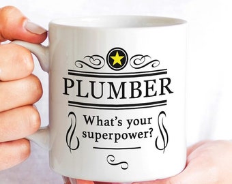 Plumber Coffee Mug, Superpower Superhero Gift for Plumbers, Appreciation and Thanks Funny Design