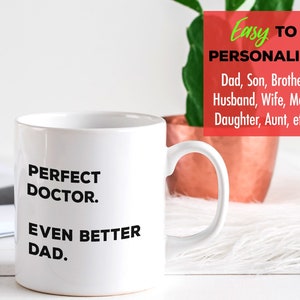 Doctor Coffee Mug, Fathers Day Mothers Day for Doctors, Dad Mom Wife Husband Son Design
