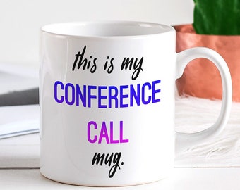 Work Mug, Office Mug: Conference Call - Office Gifts for A Boss, Coworker or Best Friend