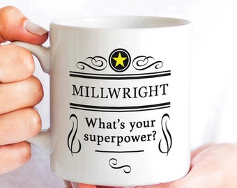 Millwright Coffee Mug, Superpower Superhero Gift for Millwrights, Appreciation and Thanks Funny Design