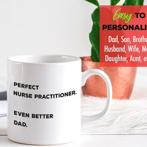 Nurse Practitioner  Coffee Mug, Fathers Day Mothers Day Gift for CRNP NP Nurse Practitioners, Dad Mom Wife Husband Son Design