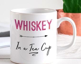 Whiskey In A Tea Cup Mug - Southern Girl Gift