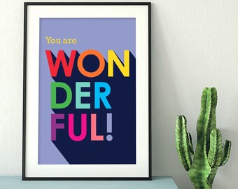 You are Wonderful Print, Colorful Typography, Positive Wall Art