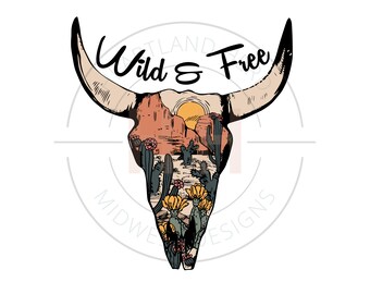 Wild and Free Skull PNG | Western Animal Skull Sublimation | Bull Skull Graphic Design