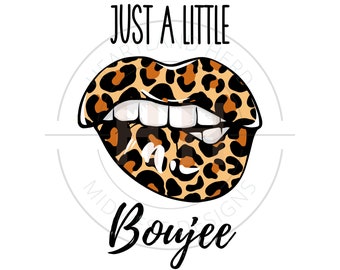 Just a Little Boujee PNG / Cute Boujee Sublimation / Leopard Lips Graphic Design