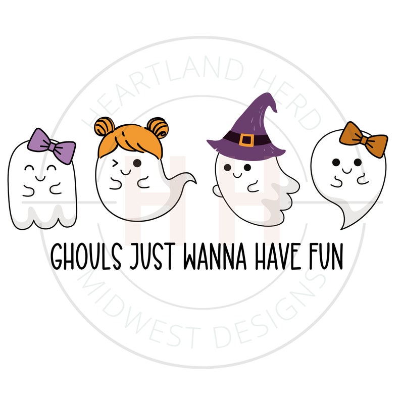 Puede incluir: Cuatro lindos fantasmas de dibujos animados con diferentes expresiones y accesorios. Los fantasmas son blancos con ojos y bocas negros. El texto "Ghouls Just Wanna Have Fun" est&aacute; debajo de los fantasmas.