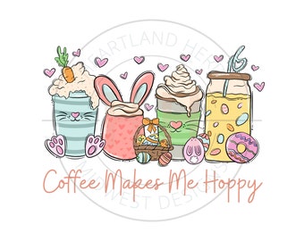 Coffee Makes Me Hoppy PNG | Easter Sublimation Design | Easter Coffees | Cute Spring Digital Download