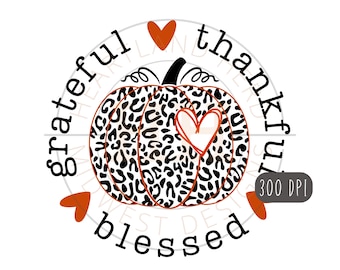Grateful Thankful Blessed Pumpkin PNG | Fall PNG | Leopard Print  Pumpkin Sublimation |Fall Sweatshirt Design | Thanksgiving Shirt PNG