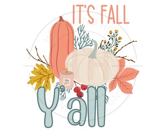 It's Fall Y'all PNG | Cute Fall Pumpkin and Wildflowers DTF & DTG | Thanksgiving Shirt Design