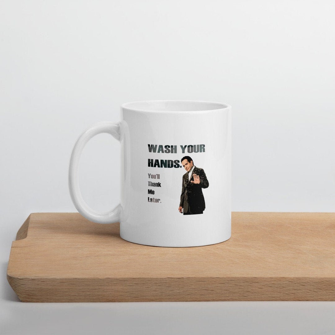Wash Your Hands You'll Thank Me Later Andrian Monk Quotes Monk Mug Etsy