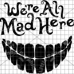 We are All Mad here (Cheshire Cat) svg eps ai dxf pdf png