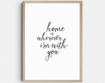 Home Is Wherever I'm With You Printable
