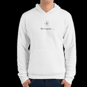 Kurt Vonnegut Hoodie: &#39;So It Goes&#39; Unisex Pullover