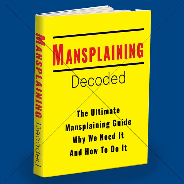 Funny Gag Gift Book Cover - Mansplaining Decoded - Humorous Book Cover to Make People Laugh. Instant Digital Download