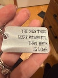 The Only Thing More Powerful than Hate is Love keychain product logo