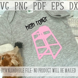 High Roller SVG, Baby High Chair Clipart, Baby Bodysuit Cut File, Baby Shower Gift Idea, Funny Baby Birthday Gift, Diy Toddler Shirt, PNG