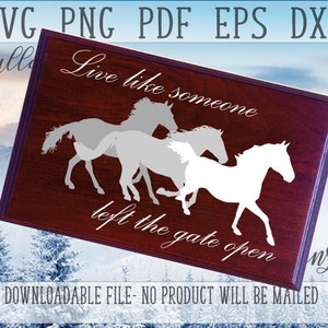 Running Horses SVG, Live Like Someone Left Gate Open, Equine DXF, Equestrian PNG, Horse Cut File, Farm Sign, Farmhouse Style, Childs Decor