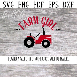 Farm Girl Download, Farmer SVG, Tractor Cut File, Farm Life, Farmers Wife, Farm Kids, Cameo, Cricut Instant Download, New Baby DXF, Girl Png