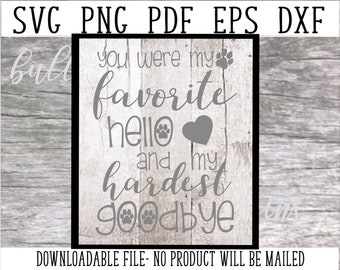 Pet Memorial SVG, Dog Cut File, Cat Memorial, Pet Loss Gift, Wood Sign Stencil, Photo Frame, Pet Clip Art, Favorite Hello, Hardest Goodbye