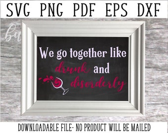 Best Friends SVG, Wine Instant Download, We Go Together Like DXF, BFF T Shirts, Bff Wood Sign, Friends Cut File, Love You, Wineo, Wine, Png