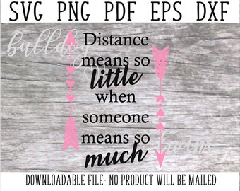 May include: A digital download of a graphic with pink arrows and the text "Distance means so little when someone means so much".