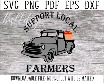 Farmer SVG, Old Truck SVG, Support Local Farmers Shirt, Farming Svg, Shop Local, Instant Download, Digital File, SVG, Farm, Local, Farmer