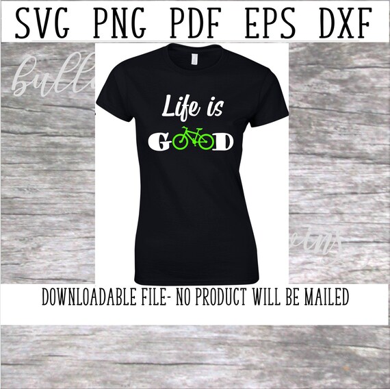 life is good mountain bike shirt