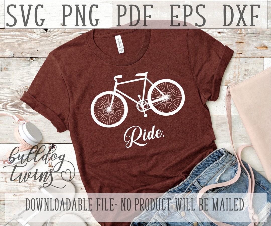 Bike Ride SVG, Bicycle Cut File, Bike Shirt Design, Fun Shirt Decal ...